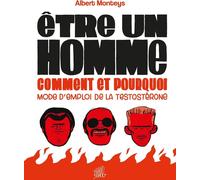 EDITIONS FLBLB Être un homme, comment et pourquoi