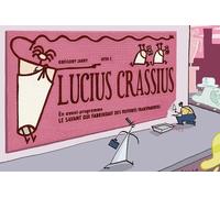 EDITIONS FLBLB lucius crassius ; précédé du savant qui fabriquait des voitures transparentes