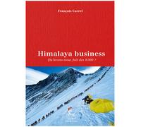 EDITIONS GUERIN - Récits de montagne et Beaux Livres - Himalaya Business - Roman | Editions Guerin