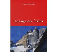EDITIONS GUERIN - Récits de montagne et Beaux Livres - La Saga Des écrins - Roman | Editions Guerin