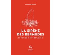 EDITIONS GUERIN - Récits de montagne et Beaux Livres - La Sirène Des Bermudes - Port De La Mer De Glace - Tome 5 - Equipement Outdoor