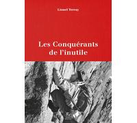 EDITIONS GUERIN - Récits de montagne et Beaux Livres - Les Conquérants De L'inutile