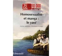 EDITIONS H manga 10 000 images tome 1 - homosexualité et manga : le yaoi