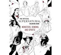 Editions, Insight - The Official Supernatural Coloring Book: Monsters, Demons, and Spirits
