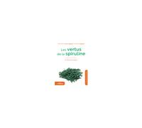 ÉDITIONS JOUVENCE-Les vertus de la Spiruline