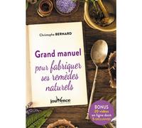 ÉDITIONS JOUVENCE-Livre "Grand manuel pour fabriquer ses remèdes naturels" aux Éditions Jouvence