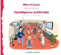 Éditions La Balle au Bond Alice Et Lucas Découvrent : L'intelligence Artificielle