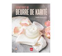 ÉDITIONS LA PLAGE-Livre " Cosmétiques au beurre de karité " aux Éditions La plage