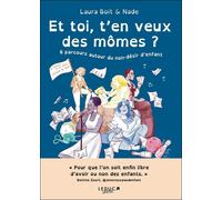 Éditions Leduc Et toi, t'en veux des mômes ? 8 parcours autour du non-désir d'enfant