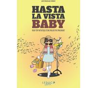 Éditions Leduc Hasta la vista, baby ! Road trip d'une malade pas imaginaire