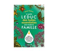 Le guide Leduc des huiles essentielles pour toute la famille