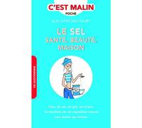 ÉDITIONS LEDUC-Le sel : sante, beauté, maison. Editions Leducs