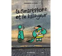 Éditions Les Arènes Le smartphone et le balayeur
