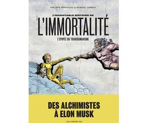 Éditions Les Arènes L'incroyable histoire de l'immortalité