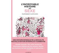 Éditions Les Arènes L'incroyable histoire du sexe - intégrale