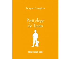 Éditions Les Pérégrines Petit éloge de Tintin