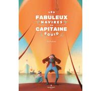 Les fabuleux navires du capitaine Squid