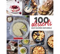 ÉDITIONS MARIE CLAIRE-Livre 100 desserts aux sucres naturels aux Éditions Marie Claire - 192 pages
