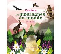 ÉDITIONS MILA-Le livre " J'explore les montagnes du monde en activités " aux Éditions Mila