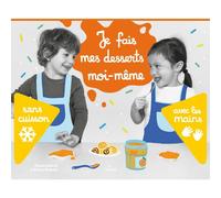 ÉDITIONS MILAN-Je fais mes desserts moi-même sans cuisson Editions Milan - 3 à 6 ans
