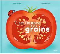 ÉDITIONS MILAN-Livre "C’est l’histoire d’une graine" aux Éditions Milan