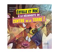 ÉDITIONS MILLEPAGES-Le livre " Estelle et noé à la découverte du centre de la terre ! " aux Éditions Millepages
