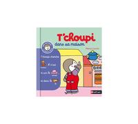 ÉDITIONS NATHAN-Le livre " T choupi dans sa maison " aux Éditions Nathan