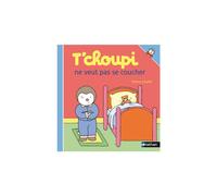 ÉDITIONS NATHAN-Le livre " T choupi ne veut pas se coucher " aux Éditions Nathan