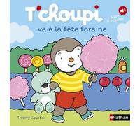 ÉDITIONS NATHAN-Livre "T'choupi va à la fête foraine" aux Éditions Nathan