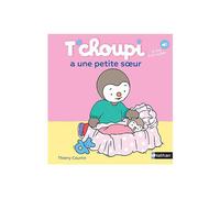 ÉDITIONS NATHAN-T'choupi a une petite soeur