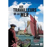 Éditions Ouest-France Aux travailleurs de la mer