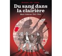 Éditions Ouest-France Du sang dans la clairière - Mont-Valérien 1941-1944