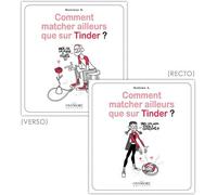 EDITIONS OXYMORE Comment matcher ailleurs que sur Tinder ? (femmes/hommes)