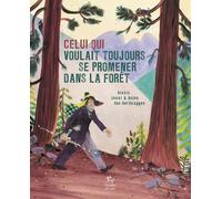 Éditions Paulsen Celui Qui Voulait Toujours Se Promener Dans La Forêt