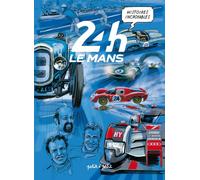 Éditions Petit à Petit Histoires incroyables des 24h du Mans