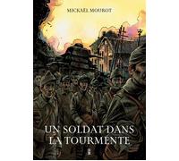 EDITIONS PIERRE DE TAILLAC Un soldat dans la tourmente