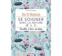 ÉDITIONS RUSTICA-Le livre " Se soigner avec la nature " aux Éditions Rustica