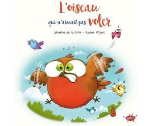 Éditions Splash! L'oiseau qui n'aimait pas voler