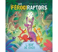 EDITIONS SPLASH SPLASH! Les férociraptors Tome 1 : L'oeuf de Coco