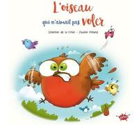 EDITIONS SPLASH SPLASH! L'oiseau qui n'aimait pas voler
