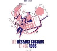 Éditions Steinkis Les réseaux sociaux et nos ados