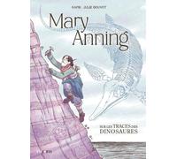 Éditions Steinkis Mary Anning - Sur les traces des dinosaures