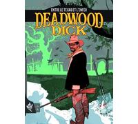 Editions Swikie Deadwood Dick Tome 3 - Entre Le Texas Et L'enfer