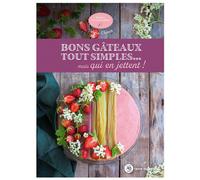 ÉDITIONS TERRE VIVANTE-Le livre " Bons gâteaux tout simples... Mais qui en jettent ! " aux Éditions Terre vivante