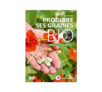 ÉDITIONS TERRE VIVANTE-Le livre " Produire ses graines bio " aux Éditions Terre vivante