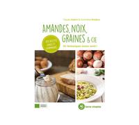 ÉDITIONS TERRE VIVANTE-Livre " Amandes, noix, graines & cie " aux Éditions Terre vivante