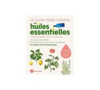 ÉDITIONS TERRE VIVANTE-Livre "Le guide Terre vivante des huiles essentielles" aux Éditions Terre vivante