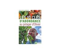 ÉDITIONS TERRE VIVANTE-Livre "Les 10 clés d'abondance au potager d'Olivier" aux Éditions Terre vivante
