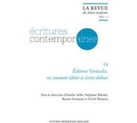 Éditions Verticales, ou comment éditer et écrire debout Collectif (Auteur), Llewellyn Brown (Direction), Laurent Demanze (Direction), Patrick Marot (Direction), Philippe Antoine (Direction), Christian