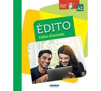 Édito A2 - édition 2015-2018 - Cahier + didierfle.app Marie-Pierre Baylocq Sassoubre (Auteur), Stéphanie Brémaud (Auteur), Clara Cheilan (Auteur), Sergueï Opatski (Auteur)